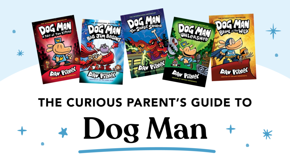 Picture of 5 Dog Man book covers along with the title of the article, "The Curious Parent's Guide to Dog Man"