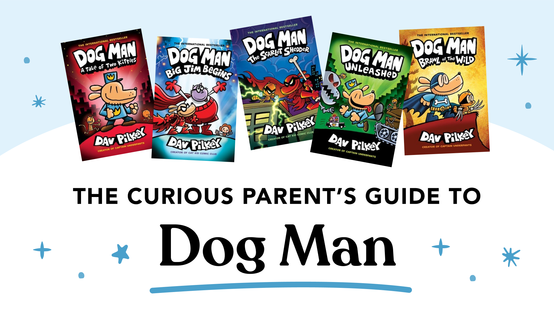 The Curious Parent’s Guide to “Dog Man”